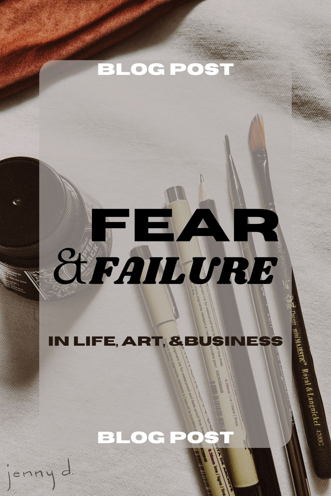Fear & Failure In Life, Art, and Business